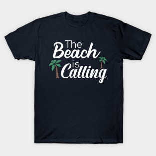 The Beach is Calling T-Shirt